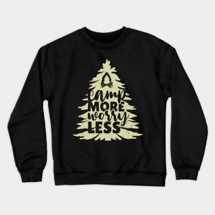 Camp More Worry Less Tree Crewneck Sweatshirt